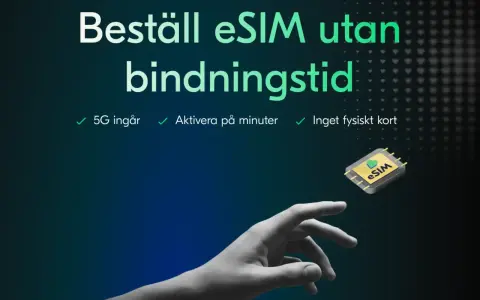 Beställ eSIM utan bindningstid. 5G ingår, aktivera på minuter. Inget fysiskt nano sim kort behövs.