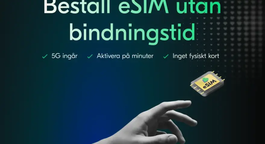 Beställ eSIM utan bindningstid. 5G ingår, aktivera på minuter. Inget fysiskt nano sim kort behövs.