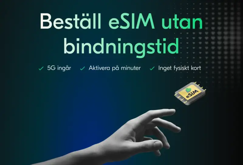 Beställ eSIM utan bindningstid. 5G ingår, aktivera på minuter. Inget fysiskt nano sim kort behövs.